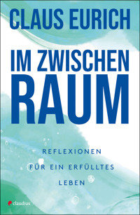 Im Zwischenraum - Claus Eurich - E-Book