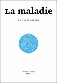La maladie - Emilio Sciarrino - E-Book