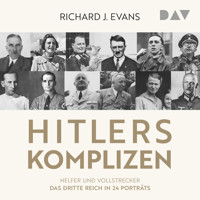 Hitlers Komplizen – Helfer und Vollstrecker: Das Dritte Reich in 24 Porträts - Richard J. Evans - Hörbuch