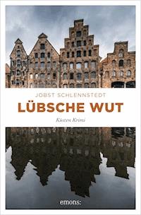Lübsche Wut - Jobst Schlennstedt - E-Book
