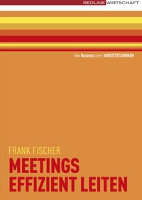 Meetings effizient leiten - Frank Fischer - E-Book