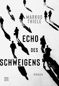 Echo des Schweigens - Markus Thiele - E-Book