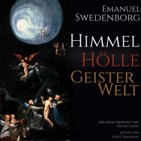 Himmel Hölle Geisterwelt - Emanuel Swedenborg - Hörbuch