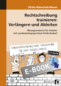 Rechtschreibung trainieren: Verlängern u. Ableiten - Ulrike Rehschuh-Blasse - E-Book