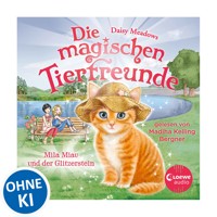 Die magischen Tierfreunde (Band 12) - Mila Miau und der Glitzerstein - Daisy Meadows - Hörbuch