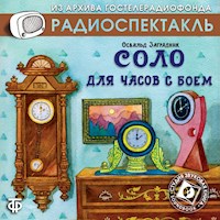 Соло для часов с боем - Освальд Заградник - Hörbuch