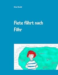 Fiete fährt nach Föhr - Rainer Hendeß - E-Book