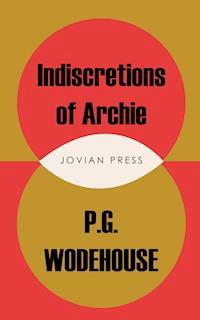 Indiscretions of Archie - P. G. Wodehouse - E-Book