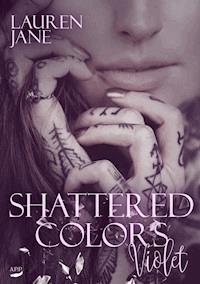 Shattered Colors - Lauren Jane - E-Book