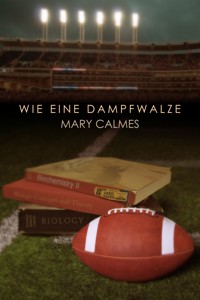 Wie eine Dampfwalze - Mary Calmes - E-Book