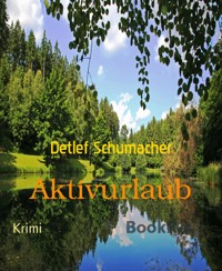 Aktivurlaub - Detlef Schumacher - kostenlos E-Book