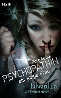 Porträt der Psychopathin als junge Frau - Edward Lee - E-Book
