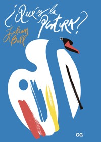 ¿Qué es la pintura? - Julian Bell - E-Book