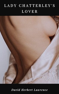 Lady Chatterley's Lover - David Herbert Lawrence. - E-Book