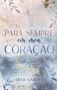 Para sempre em meu coracao - Emelie Cinzento - E-Book