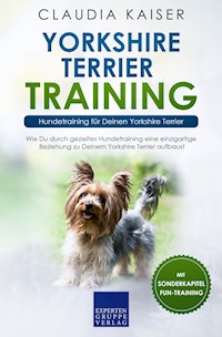 Yorkshire Terrier Training: Hundetraining für Deinen Yorkshire Terrier - Claudia Kaiser - E-Book