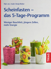 Scheinfasten - das 5-Tage-Programm - Dunja Rieber - E-Book