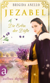 Jezabel - Die Erbin der Düfte - Brigida Anello - E-Book