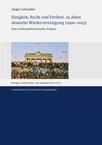 Einigkeit, Recht und Freiheit. 25 Jahre deutsche Wiedervereinigung (1990–2015) - Jürgen Schneider - E-Book