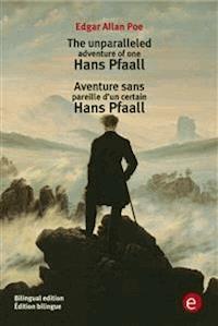 The unparalleled adventure of one Hans Pfaall/Aventure d'un certain Hans Pfaall - Edgar Allan Poe - E-Book