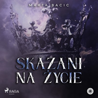 Skazani na życie - Marta Bacic - Hörbuch