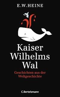 Kaiser Wilhelms Wal - E.W. Heine - E-Book