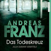 Das Todeskreuz - Andreas  Franz - E-Book + Hörbuch
