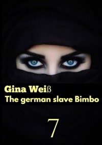 The german slave Bimbo 7 - Gina Weiß - E-Book