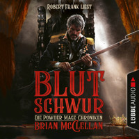 Blutschwur - Die Powder-Mage-Chroniken 1 (Ungekürzt) - Brian McClellan - Hörbuch