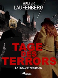 Tage des Terrors. Tatsachenroman - Walter Laufenberg - E-Book