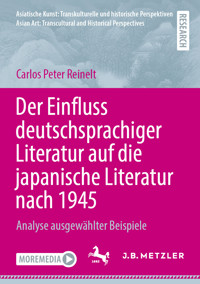 Der Einfluss deutschsprachiger Literatur auf die japanische Literatur nach 1945 - Carlos Peter Reinelt - E-Book