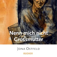 Nenn mich nicht Grossmutter - Jona Ostfeld - Hörbuch