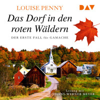 Das Dorf in den roten Wäldern (Gekürzt) - Louise Penny - Hörbuch