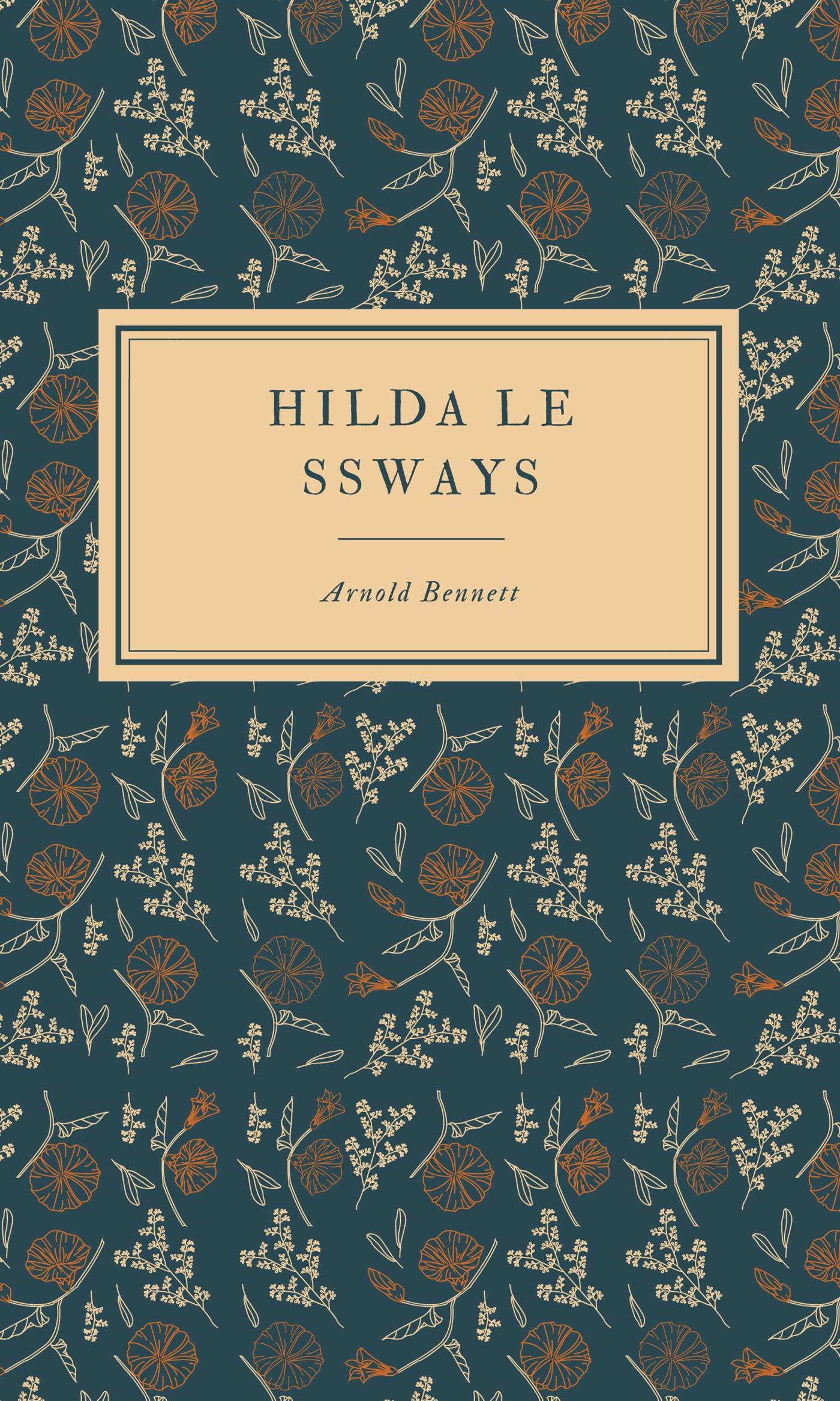 Hilda Lessways - Arnold Bennett - E-Book
