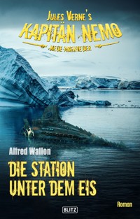 Jules Vernes Kapitän Nemo - Neue Abenteuer 06: Die Station unter dem Eis - Alfred Wallon - E-Book