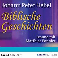 Biblische Geschichten - Johann Peter Hebel - Hörbuch