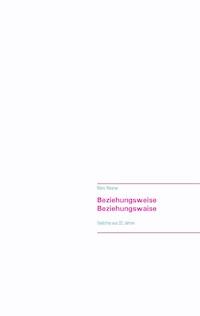 Beziehungsweise Beziehungswaise - Marc Reisner - E-Book