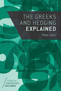 The Greeks and Hedging Explained - Peter Leoni - E-Book