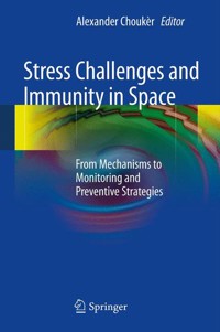 Stress Challenges and Immunity in Space -  - E-Book