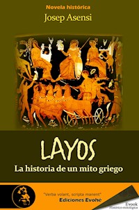 Layos, historia de un mito griego - Josep Asensi - E-Book