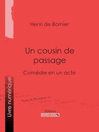 Un cousin de passage - Henri de Bornier - E-Book