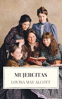 Mujercitas - Louisa May Alcott - E-Book