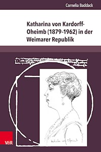 Katharina von Kardorff-Oheimb (1879–1962) in der Weimarer Republik - Cornelia Baddack - E-Book