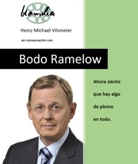 Bodo Ramelow - Ahora siento que hay algo de plomo en todo. - Heinz Michael Vilsmeier (ES) - E-Book