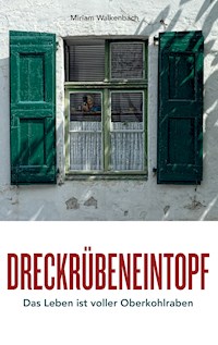 Dreckrübeneintopf - Miriam Walkenbach - E-Book