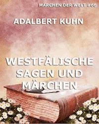 Westfälische Sagen und Märchen - Adalbert Kuhn - E-Book