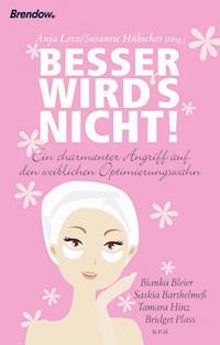 Besser wird's nicht -  - E-Book