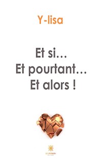 Et si… Et pourtant… Et alors ! - Y-lisa - E-Book