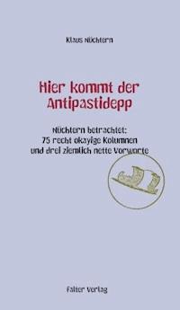 Hier kommt der Antipastidepp - Klaus Nüchtern - E-Book