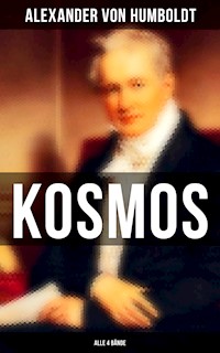 Kosmos (Alle 4 Bände) - Alexander von Humboldt - E-Book